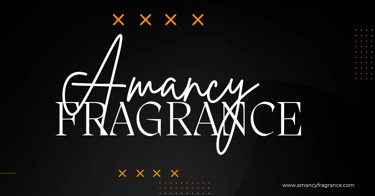 Amancy Fragrance